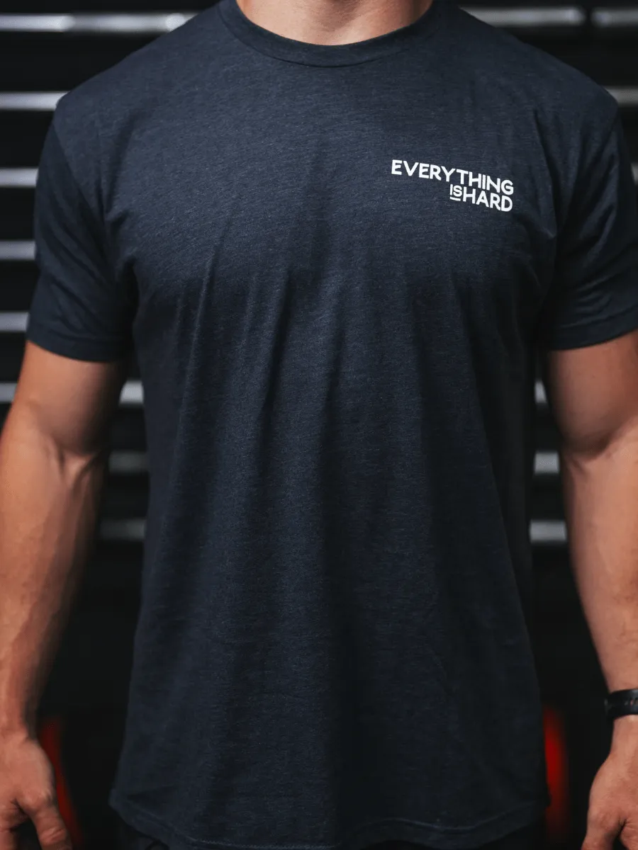 Everything Is Hard T-Shirt